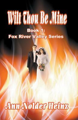Wilt Thou Be Mine by Ann Nolder Heinz