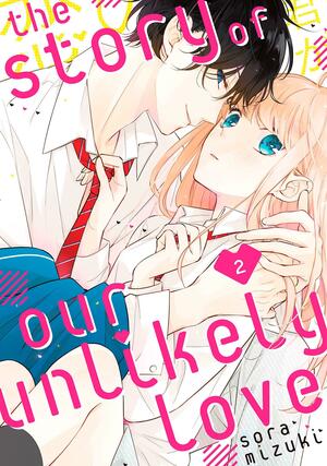 The Story of Our Unlikely Love, Vol. 2 by Sora Mizuki, Sora Mizuki