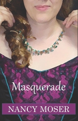 Masquerade by Nancy Moser