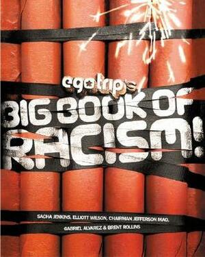 ego trip's Big Book of Racism! by Sacha Jenkins, Elliott Wilson