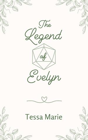 The Legend of Evelyn by Tessa Marie