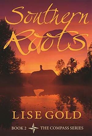 Southern Roots by Lise Gold