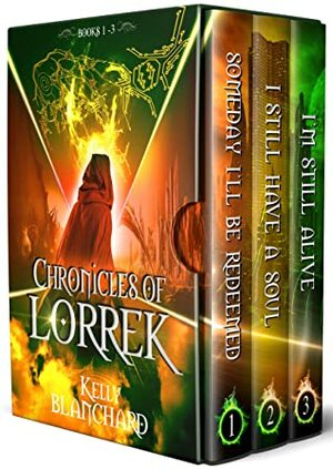 Chronicles of Lorrek: Books 1-3 by Kelly Blanchard