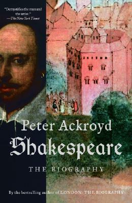 Shakespeare: The Biography by Peter Ackroyd