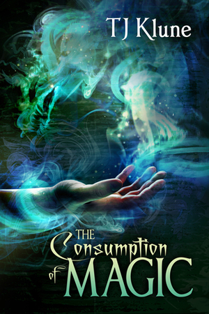 The Consumption of Magic by TJ Klune