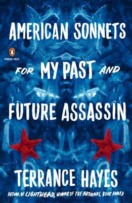 American Sonnets for My Past and Future Assassin by Terrance Hayes