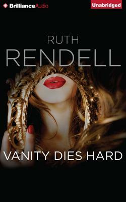 Vanity Dies Hard by Ruth Rendell