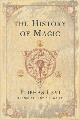The History of Magic by Éliphas Lévi