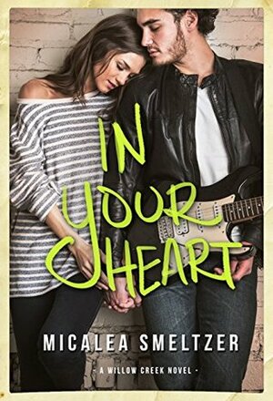 In Your Heart by Micalea Smeltzer