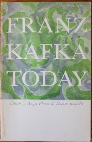 Franz Kafka Today by Ángel Flores, Homer Swander