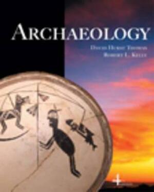 Archaeology by David Hurst Thomas, Robert L. Kelly