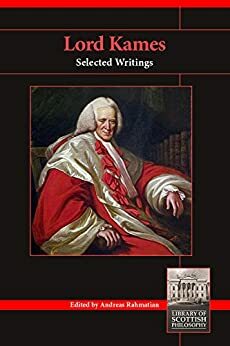 Lord Kames: Selected Writings by Andreas Rahmatian, Henry Home