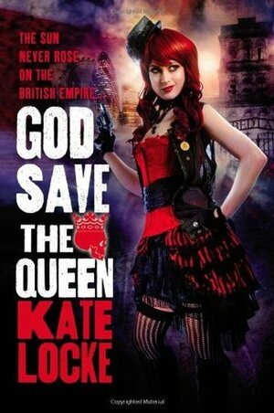 God Save the Queen - Free Preview (The First 4 Chapters) by Kate Locke
