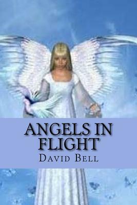Angels In Flight by Tony Bell, David Bell