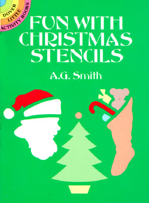 Fun with Christmas Stencils by A. G. Smith