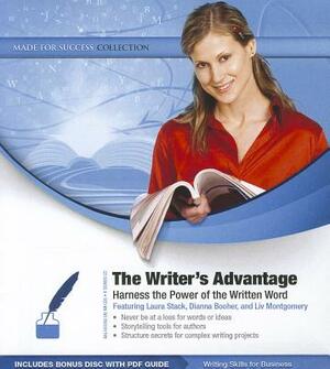 The Writer's Advantage: Harness the Power of the Written Word by 