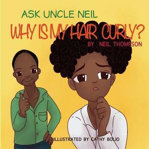 Ask Uncle Neil: Why is my hair curly? by Neil Thompson