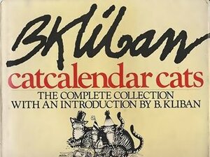 Catcalendar Cats: The Complete Collection by B. Kliban