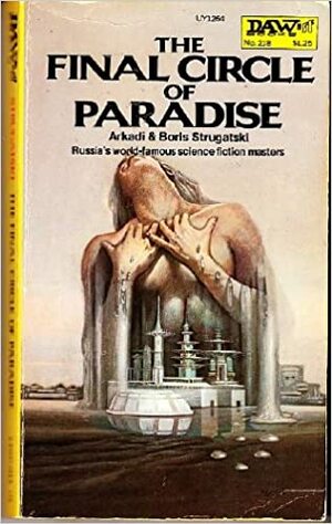 The Final Circle of Paradise by Boris Strugatsky, Arkady Strugatsky