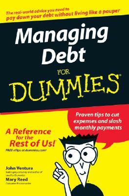 Managing Debt for Dummies by John Ventura, Mary Reed
