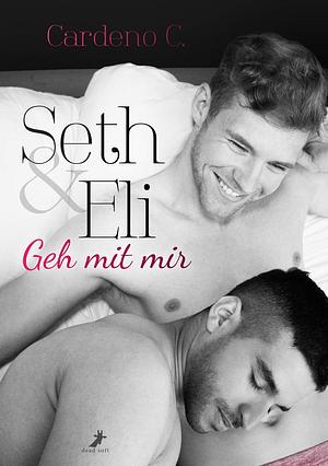 Seth & Eli: Geh mit mir (Home Storys) by Cardeno C.