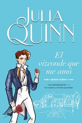 El Vizconde Que Me Amo by Julia Quinn