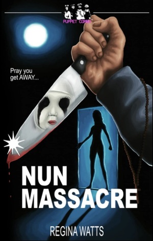 Nun Massacre by Regina Watts