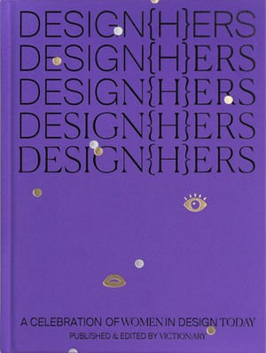 Design{h}ers: A Celebration of Women in Design Today by Victionary