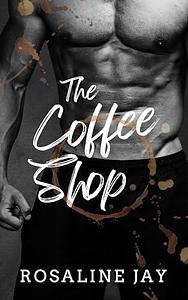 The Coffee Shop by Jasmine McKie, Rosaline Jay, Rosaline Jay