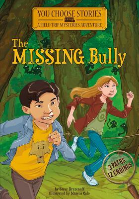The Missing Bully: An Interactive Mystery Adventure by Steve Brezenoff