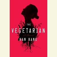 The Vegetarian by Han Kang