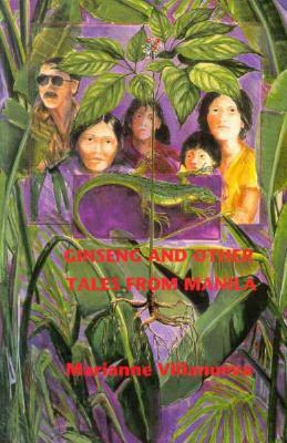 Ginseng and Other Tales from Manila by Marianne Villanueva