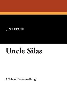 Uncle Silas by J. Sheridan Le Fanu