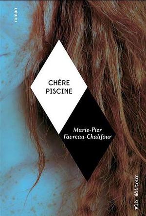 Chère piscine by Marie-Pier Favreau-Chalifour