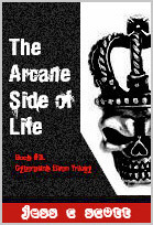 The Arcane Side of Life by Jess C. Scott