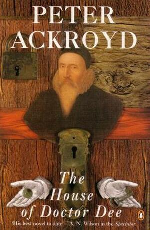 The House of Doctor Dee by Peter Ackroyd