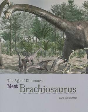 Meet Brachiosaurus by Mark Cunningham