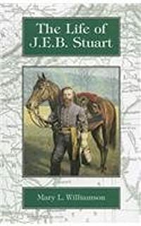 Life of Jeb Stuart by Mary Lynn Williamson