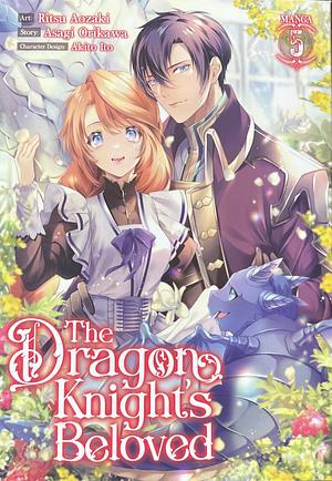 The Dragon Knight's Beloved Vol. 5 by Asagi Orikawa, Ritsu Aozaki