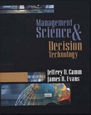 Management Science and Decision Technology by James Evans, Jeffrey D. Camm, Jeff Camm