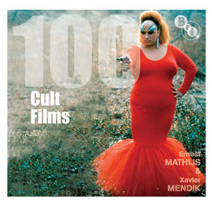 100 Cult Films by Ernest Mathijs, Xavier Mendik