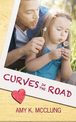 Curves in the Road by Amy K. McClung