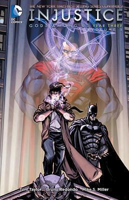 Injustice Gods Among Us Year Three 1 by Tom Taylor, Tom Taylor