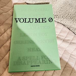 Volume Zero  by Mary Jones, Jean Kwok, Puloma Ghosh, Christine Vines, Juliet Escoria, Abby Geni, Lena Valencia