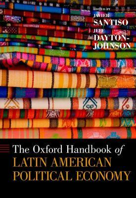 The Oxford Handbook of Latin American Political Economy by 