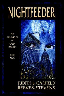 Nightfeeder: The Chronicles of Galen Sword, Book 2 by Judith Reeves-Stevens, Garfield Reeves-Stevens