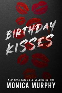 Birthday Kisses by Monica Murphy
