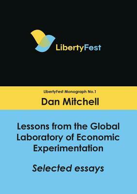 Lessons from the Global Laboratory of Economic Experimentation: Selected Essays by Dan Mitchell
