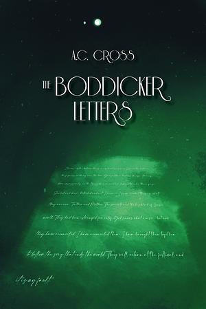 The Boddicker Letters by A.C. Cross