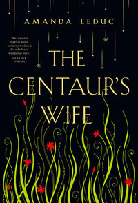 The Centaur's Wife by Amanda Leduc